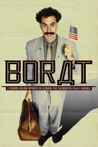 Borat – O Segundo Melhor Repórter do Glorioso País Cazaquistão Viaja à América