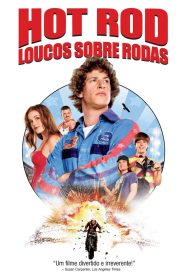 Hot Rod: Loucos Sobre Rodas