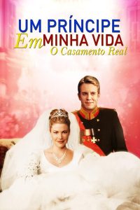 Um Príncipe em Minha Vida 2 – O Casamento Real