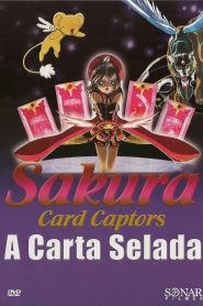 Sakura Card Captors: A Carta Selada