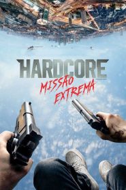 Hardcore: Missão Extrema