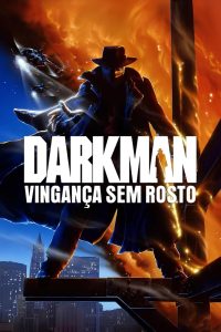 Darkman: Vingança Sem Rosto